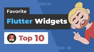 My 10 Most Favorite Flutter Widgets