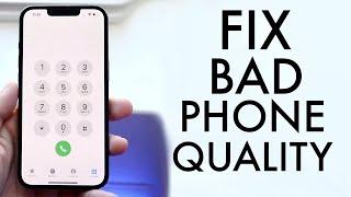 How To FIX iPhone Bad Call Quality!