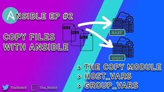 Ansible Lessons Ep #2 | How To Copy Files With Ansible | The Copy Module, host_vars, and group_vars