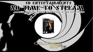 SD's No Time To Stream Bond Streamathon - Goldeneye 007 (Wii)
