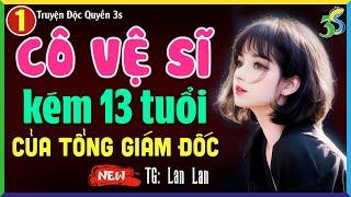 Truyện Mới Độc Quyền: NGÀY YÊU THƯƠNG TRỞ VỀ Tập 1- Câu Chuyện Ai Nghe Cũng Khen