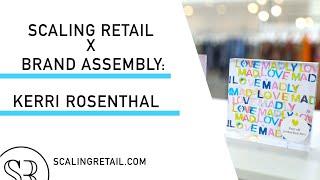 Meet Kerri Rosenthal | Scaling Retail at Brand Assembly, LA Market Week