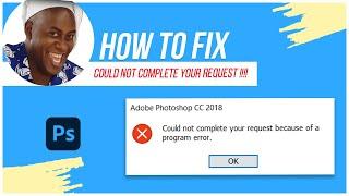 PHOTOSHOP CC | COULD NOT COMPLETE YOUR REQUEST BECAUSE OF A PROGRAM ERROR | LIFE SAVER