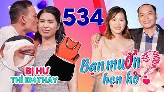 Bạn Muốn Hẹn Hò | Tập 534 FULL | Chàng Kiểm định nội y bị nhà gái phản đối vẫn hứa YÊU EM TRỌN ĐỜI