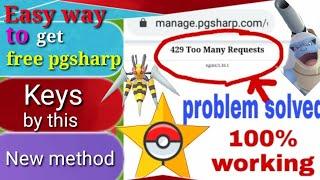 Get unlimited Pgsharp free keys by this new method.Too many requests error solvedbyMaster1000xp