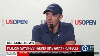 Rory McIlroy announces he is taking 'a few weeks away' from golf
