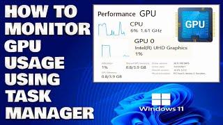 How To Monitor GPU Usage Using Task Manager in Windows 11/10 [Guide]