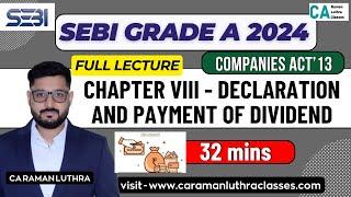 SEBI Grade A 2024 | Chapter VIII - Declaration and Payment of DIVIDEND | Full Lecture |