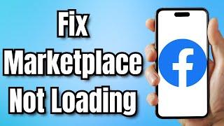 How to Fix Facebook Marketplace Not Loading (2024)