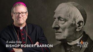 Bishop Barron on St. John Henry Newman: Beyond the Left and the Right