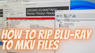 HD & 4K Blu-ray to MKV Disc Ripping Process | Using MakeMKV Reliably & Efficiently