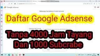 Cara daftar google adsense tanpa 1000 subscriber & 4000 Jam tayang | Terbaru 2022