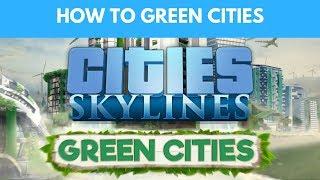 How To Green Cities - Cities Skylines Tutorial