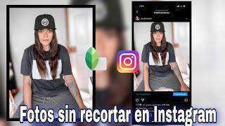 Cómo subir una foto a INSTAGRAM sin que me la RECORTE  