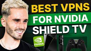 Best VPN for Nvidia Shield In 2025 - Quick & Easy Setup!