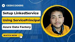 Create LinkedService using Service Principal| Register your App in Azure| AzureDataFactory Tutorial