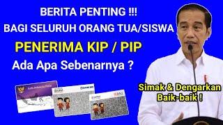 BERITA PENTING UNTUK SELURUH ORANG TUA/SISWA PENERIMA KIP/PIP ADA APA SEBENARNYA | Info PIP Hari Ini