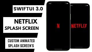 SwiftUI 3.0 Netflix Splash Screen - Custom Animated Splash Screen - Xcode 13 - Splash Animation