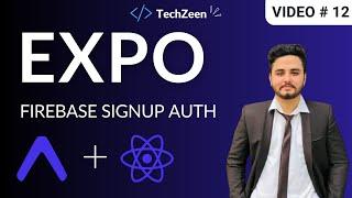 React Native Expo #12: Firebase Setup & Sign-up Authentication 2024 (Hindi/Urdu)