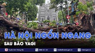 Đường phố Hà Nội ngổn ngang sau bão Yagi - VNews