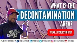 What is the Decontamination Area? | Sterile Processing 101
