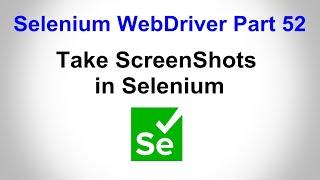 Selenium WebDriver | Part52 | How to Capture Screenshot in Selenium Webdriver