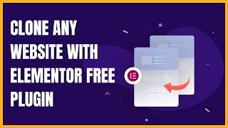 How to Clone A Website With Elementor Page Builder Plugin (CRASH COURSE)