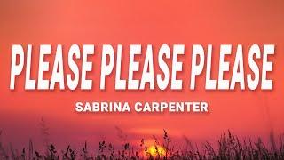 Sabrina Carpenter - Please Please Please (Lyrics)