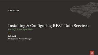 Installing Oracle REST Data Services (ORDS) and SQL Developer Web.