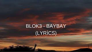 BLOK3-BAYBAY(LYRİCS)