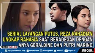 Layangan Putus, Reza Rahadian Ungkap Rahasia Saat Beradegan Dengan Anya Geraldine dan Putri Marino