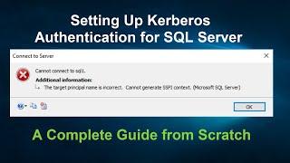 Setting Up Kerberos Authentication for SQL Server: A Complete Guide from Scratch