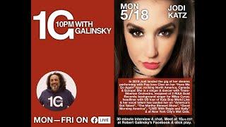 10pm With Galinsky featuring Jodi Katz Episode #20 5/18/2020