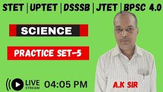 SCIENCE  || By A.K.  Sir Modern Pattern (Class-5) STET|UPTET|DSSSB|BPSC 4.0|JTET