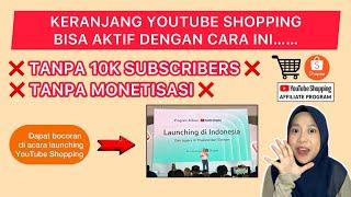 CARA DAFTAR YOUTUBE SHOPPING AFFILIATE TANPA MONETISASI & 10K SUBSCRIBER! BEGINI CARANYA…