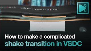 How to Create a Shake Transition in VSDC