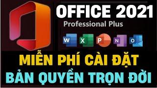 Cài đặt Office 2021 bản quyền trọn đời miễn phí (update 2024) | Word-Excel-PowerPoint