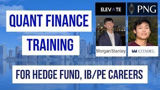 Quantitative Finance - Taught by Incoming Pros at Citadel & Morgan Stanley - Paragon x Elevate