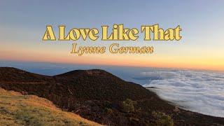 Lynne German, A Love Like That Official Lyric Video