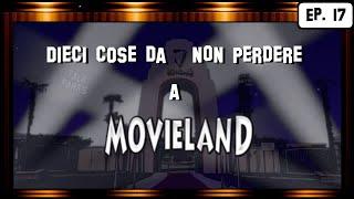 10 cose da NON perdere a Movieland | #talkparks