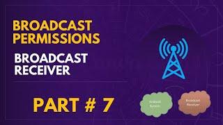 BROADCAST PERMISSIONS | ANDROID BROADCAST RECEIVER-7 | ANDROID STUDIO TUTORIAL