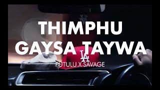 Thimphu Gaysa Taywa -  Putulu x Savage
