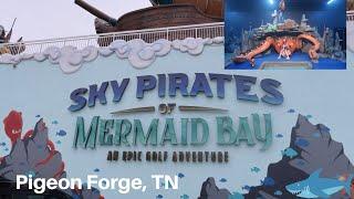 Sky Pirates of Mermaid Bay | Pigeon Forge, TN | NEW Indoor/Outdoor Mini Golf