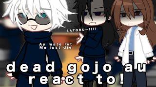 Dead gojo au react to! [teacher suguru AU] [AU]