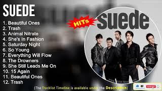 Suede Greatest Hits ~ Beautiful Ones, Trash, Animal Nitrate, She's In Fashion