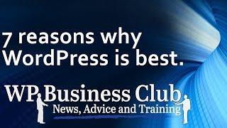 Why Use WordPress - 7 reasons why it is the best.