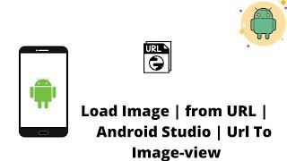 Load Image | from URL | Android Studio | Url To Image-view