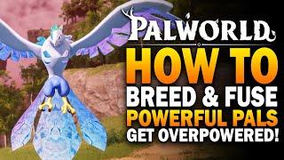 How To Breed & Fuse Powerful Eggs In Palworld! Palworld Pal Breeding & Fusion Guide