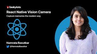 React Native Vision Camera | React Native Package To Give Camera Access To Your App | GeekyAnts