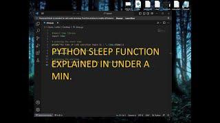 Python Sleep() function tutorial in Under a Minute!